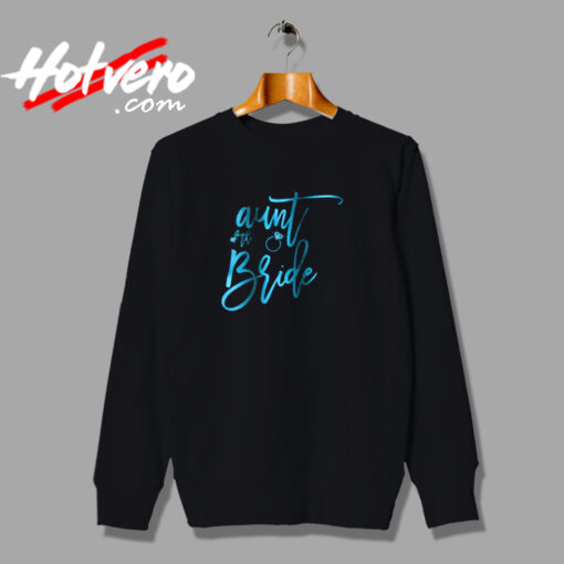 Aunt Of The Bride Urban Sweatshirt