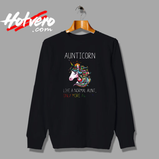 Aunticorn Unicorn Like A Normal Aunt Urban Sweatshirt