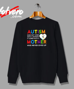 Autism Does Not Come Urban Sweatshirt