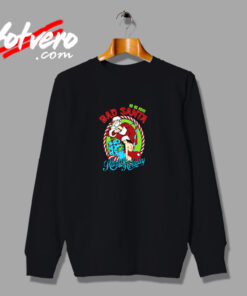 Bad Santa Happy Holiday Christmas Urban Sweatshirt