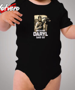 Because Daryl Said So Walking Dead Cozy Baby Onesies