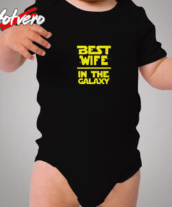 Best Wife In The Galaxy Star Wars Cozy Baby Onesies