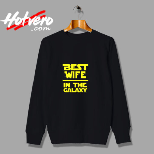 Best Wife In The Galaxy Star Wars Urban Sweatshirt