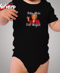 Betty White Girl Wasted Cozy Baby Onesies