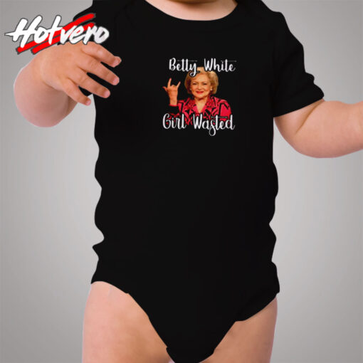 Betty White Girl Wasted Cozy Baby Onesies