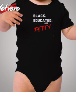 Black, Educated & Petty Cozy Baby Onesies