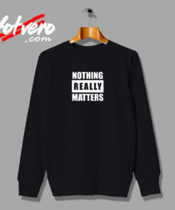 Blm Parody Nothing Really Matters Urban Sweatshirt