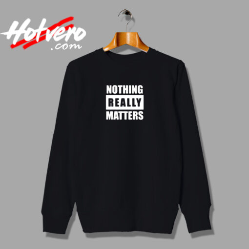 Blm Parody Nothing Really Matters Urban Sweatshirt