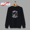 Born To Run Hoes Urban Sweatshirt