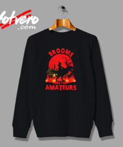 Brooms Are For Amateurs Urban Sweatshirt