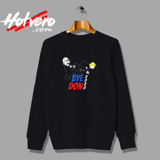 Bye Don Joe Biden Kicking Trump 2020 Urban Sweatshirt