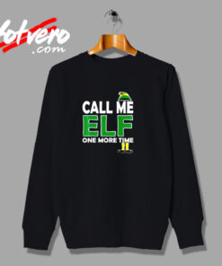 Call Me Elf One More Time Urban Sweatshirt