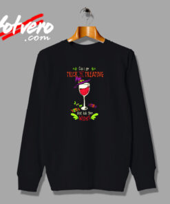 Can I Go Trick Or Treating And Ask For Wine Urban Sweatshirt