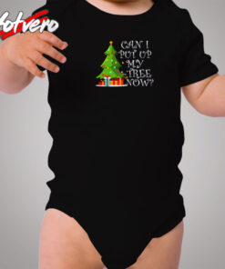 Can I Put Up My Christmas Tree Now Cozy Baby Onesies