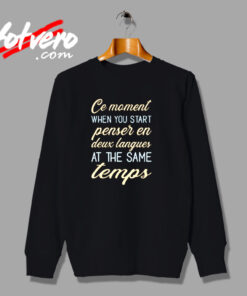 Ce Moment When You Start Penser En Deux Langues Urban Sweatshirt