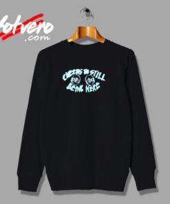 Cheers To Still Being Here Urban Sweatshirt