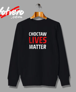 Choctaw Lives Matter Urban Sweatshirt