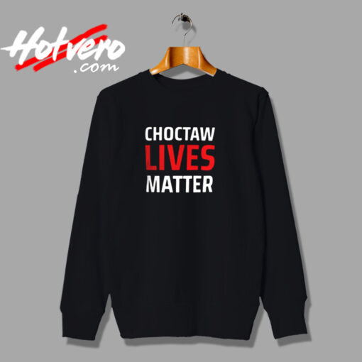 Choctaw Lives Matter Urban Sweatshirt