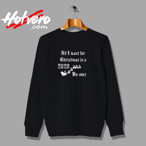 Christmas 2020 Do Over Holiday Humor Wishlist Urban Sweatshirt