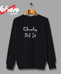 Chucky Did It Funny Horror Urban Sweatshirt