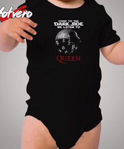 Come To The Dark Side We Listen To Queen Cozy Baby Onesies