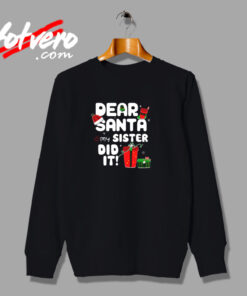 Dear Santa My Sister Did It Christmas Urban Sweatshirt