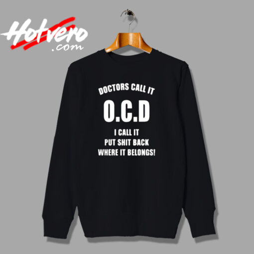 Doctors Call It Ocd Urban Sweatshirt