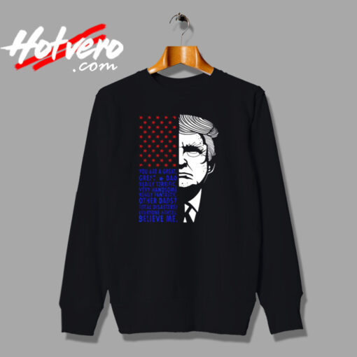 Donald Trump You Are Great Dad Urban Sweatshirt