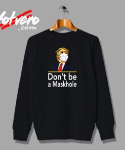 Don’t Be A Maskhole Urban Sweatshirt