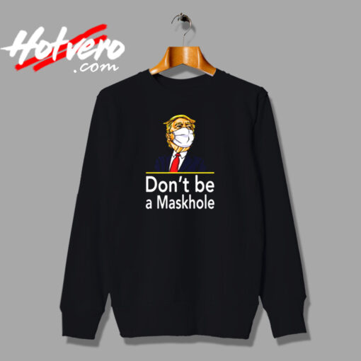 Don’t Be A Maskhole Urban Sweatshirt