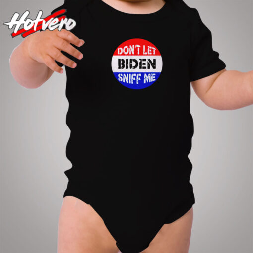 Dont Let Biden Sniff Me Cozy Baby Onesies