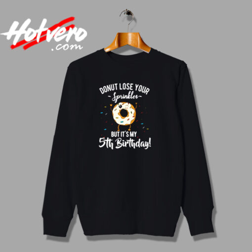 Donut Lose Your Sprinkles Funny 5th Birthday Urban Sweatshirt