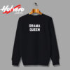 Drama Queen Urban Sweatshirt