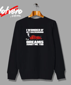 Dream About Dachshunds Urban Sweatshirt