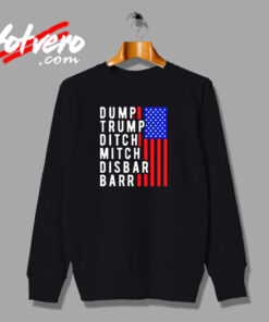 Dump Trump Ditch Mitch Disbar Barr Urban Sweatshirt