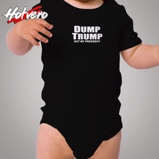 Dump Trump Not My President Cozy Baby Onesies