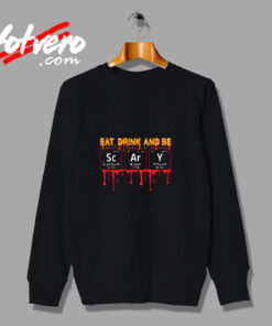 Eat Drink And Be Scary Scandium Urban Sweatshirt