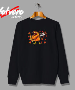 Eat Pizza Turkey Thanksgiving Urban Sweatshirt