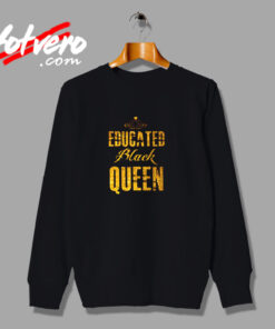 Educated Black Queen Urban Sweatshirt