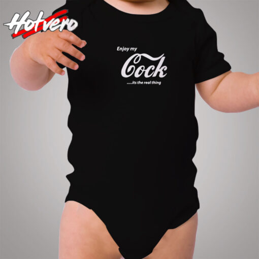 Enjoy My Cock Is A Real Thing Cozy Baby Onesies