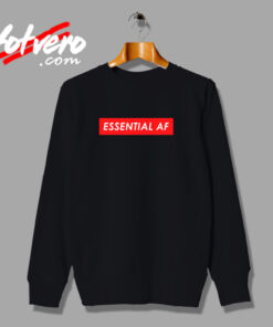 Essential Af Urban Sweatshirt