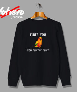 Fluff You Urban Sweatshirt