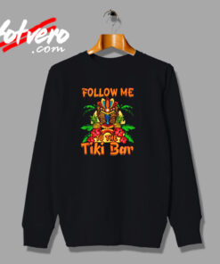 Follow Me To The Tiki Bar Urban Sweatshirt