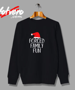 Forced Family Fun Sarcastic Christmas Urban Sweatshirt