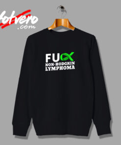 Fuck Non Hodgkin Lymphoma Urban Sweatshirt