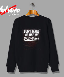 Funny Academic Doctorate Phd Urban Sweatshirt