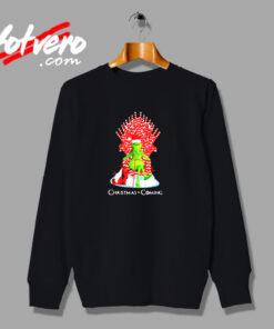 Funny Grinch Christmas Is Coming Urban Sweatshirt