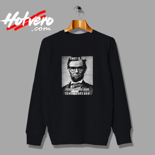 Funny Hipster Abraham Lincoln Urban Sweatshirt