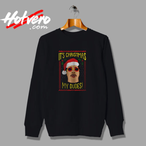 Funny Its Christmas My Dudes Urban Sweatshirt