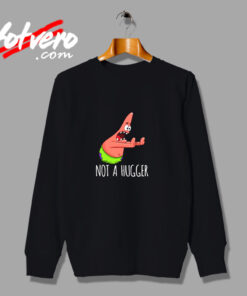 Funny Patrick Not A Hugger Urban Sweatshirt